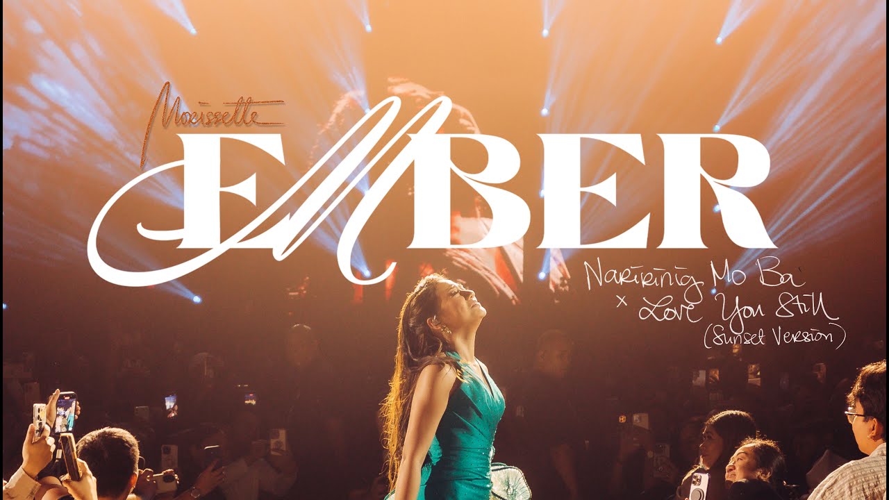 Morissette  - Naririnig Mo Ba x Love You Still [Sunset Version] (EMBER Live in Araneta)