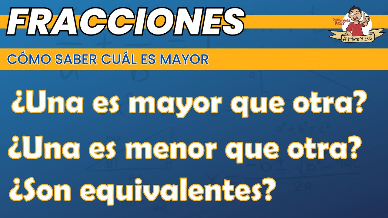 9. COMPARACIÓN DE FRACCIONES | ¿Cuál es mayor?