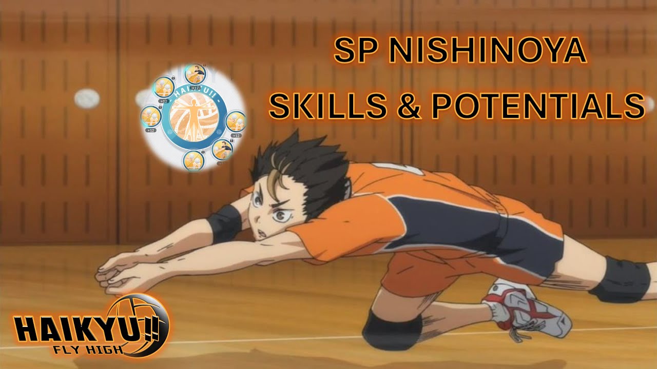 SP NISHINOYA SKILLS & POTENTIAL BUILD | Haikyu!! Fly High