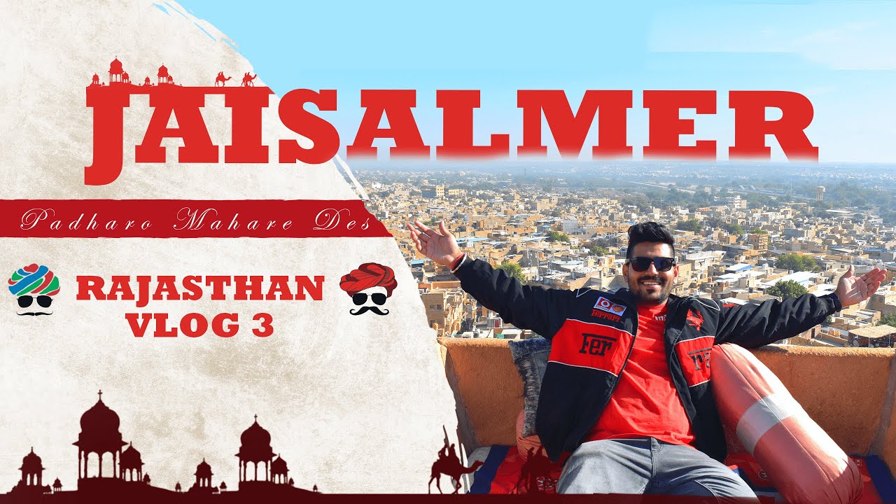 Jaisalmer Fort - Rajasthan Vlog Day - 3 | Jain Temples | Patwon ki Haveli || Camel & Desert Safari