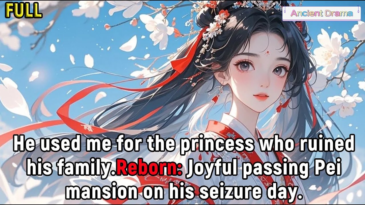 He used me for the princess who ruined his family.Reborn: Joyful passing Pei mansion on his...