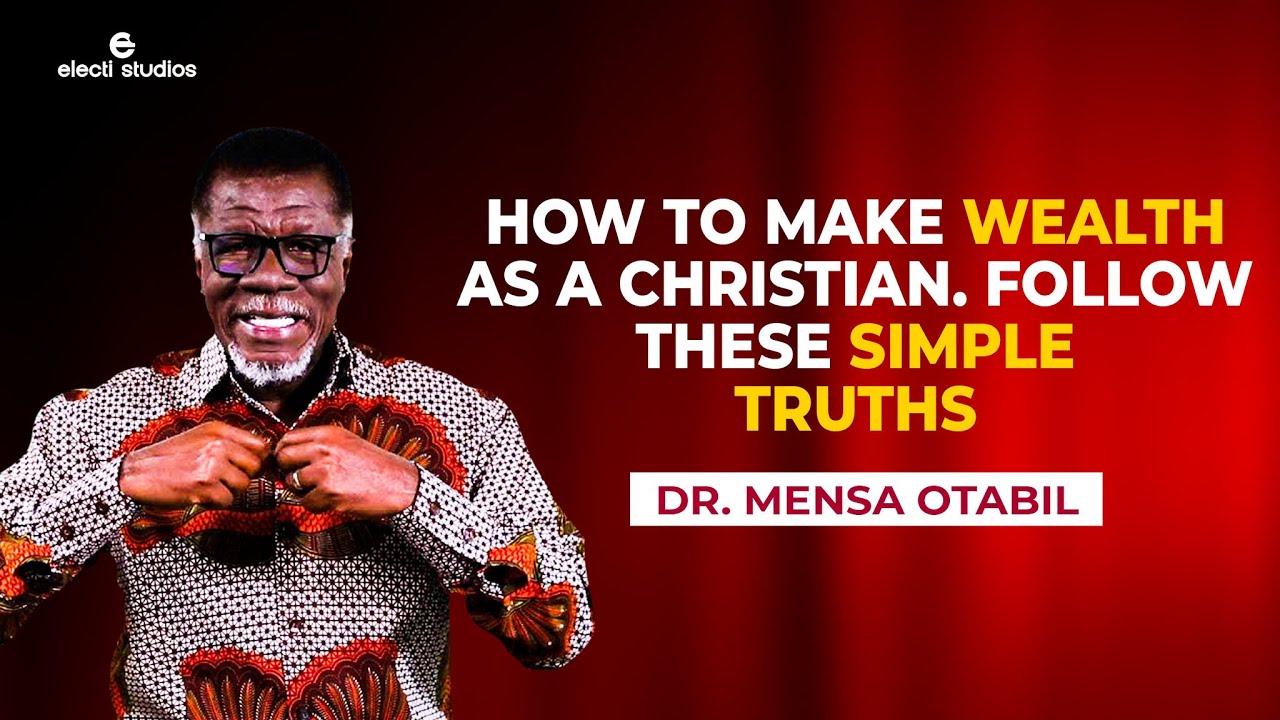 HOW TO BE RICH AS A CHRISTIAN || MENSA OTABIL SERMONS