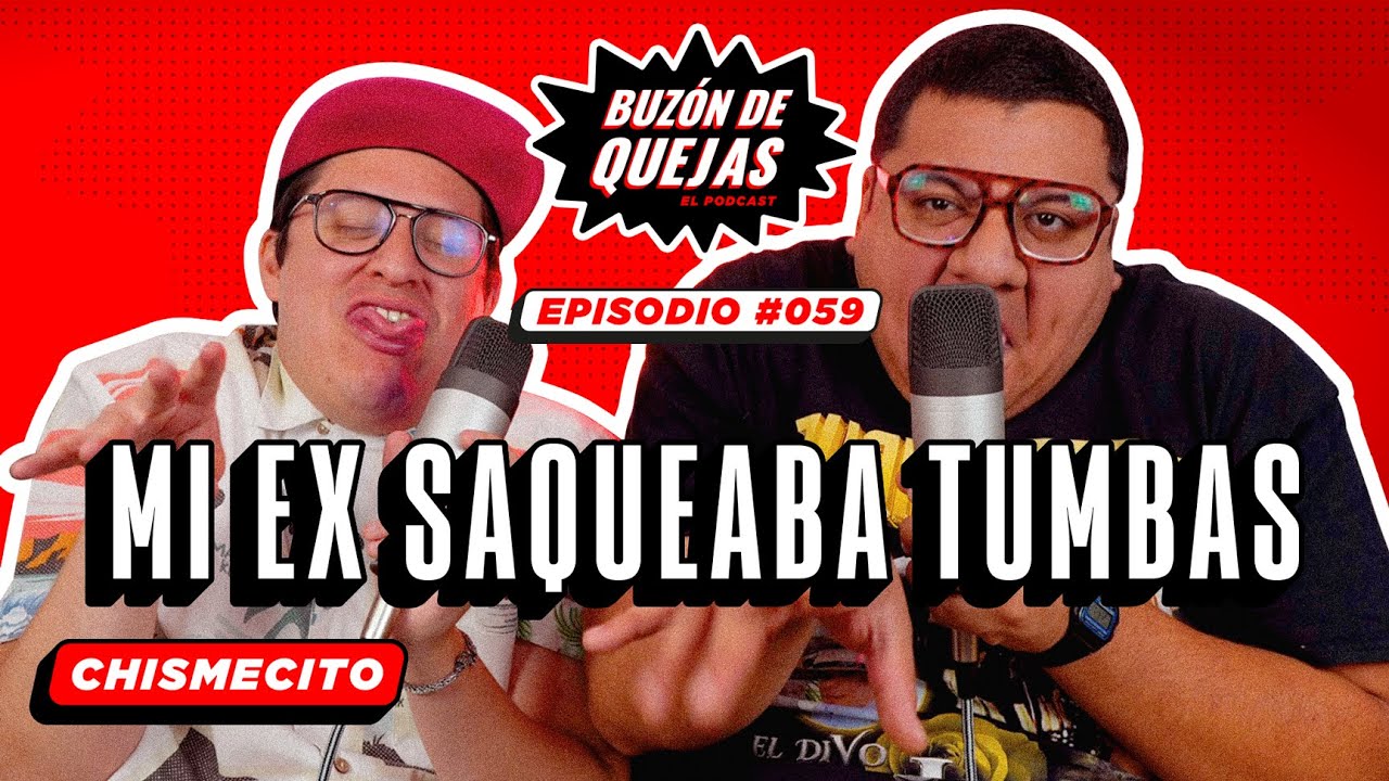 Buzón de quejas / Episodio 059 / Mi ex saqueaba tumbas