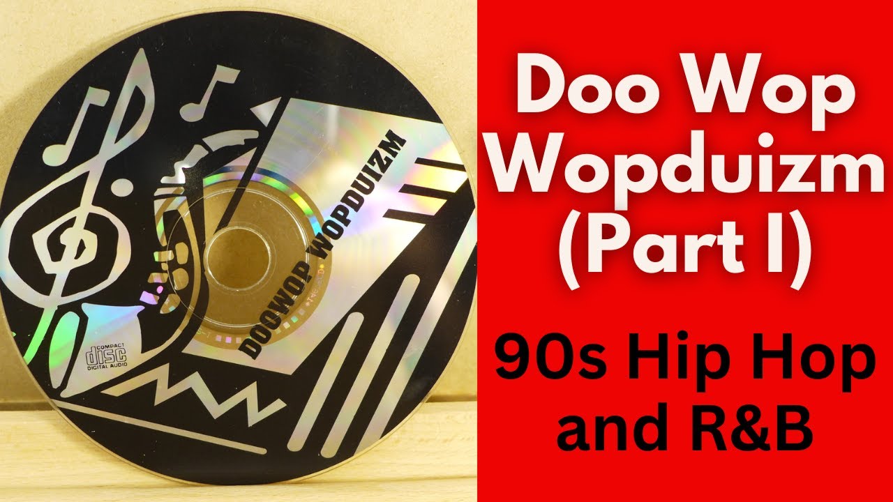 DJ Doo Wop Wopduizm Part 1 - 1990s Hip Hop R&B