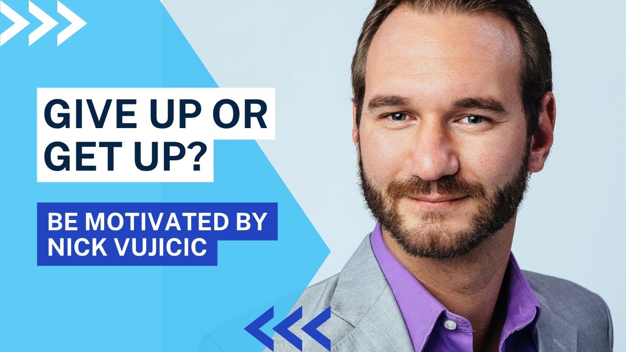 The Man with No Arms OR Legs- Nick Vujicic | GIVE UP OR GET UP | Motivational Video