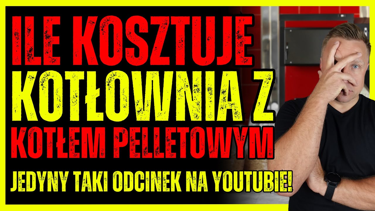 ILE KOSZTUJE KOMPLETNA KOTŁOWNIA Z KOTŁEM NA PELLET? BEZ ŚCIEMY! PRAWDZIWE LICZBY!