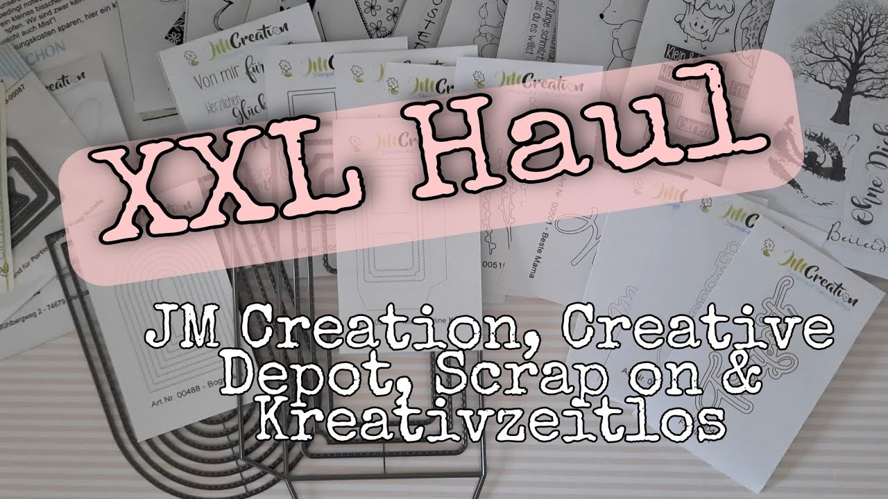 XXL Haul JM Creation, Creative Depot, Scrap on & Kreativzeitlos *Mein 1. Video 🥳*