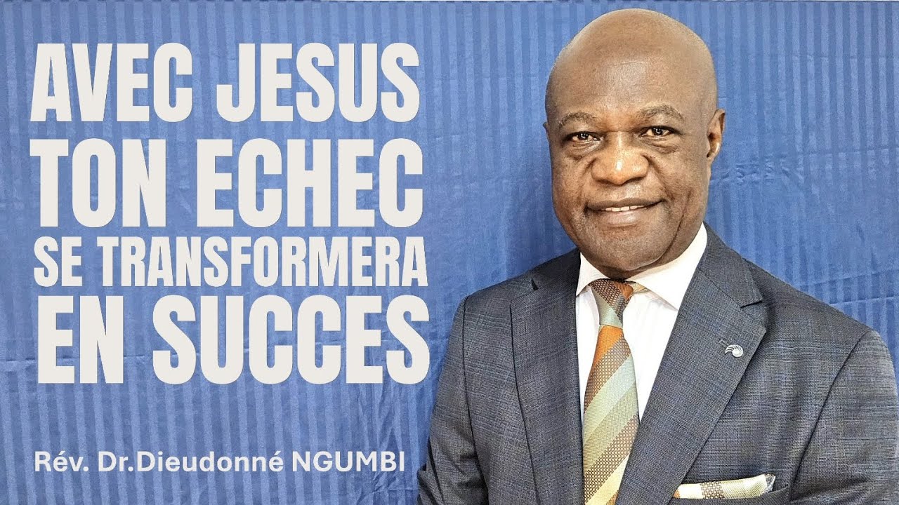 AVEC JESUS TON ECHEC SE TRANSFORMERA EN SUCCES