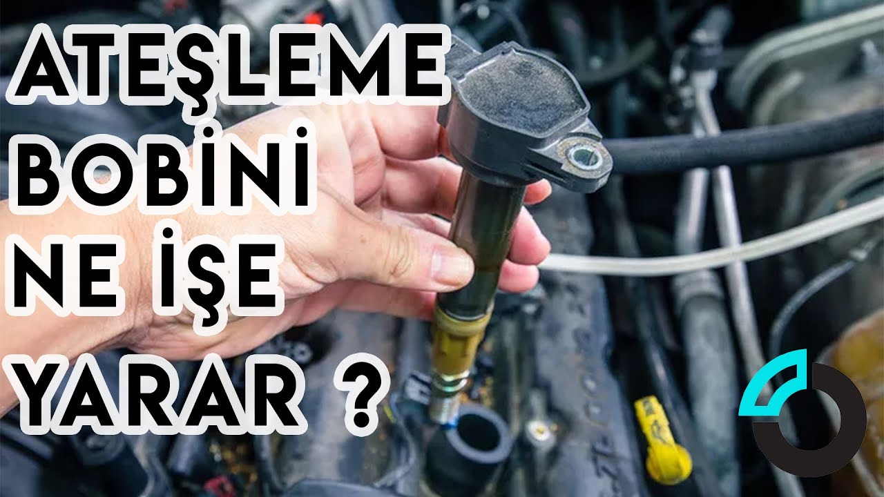 Ateşleme Bobini Tamir Edilir mi?, Ateşleme Bobini Nedir? - Yedek Par&ccedil;a 101