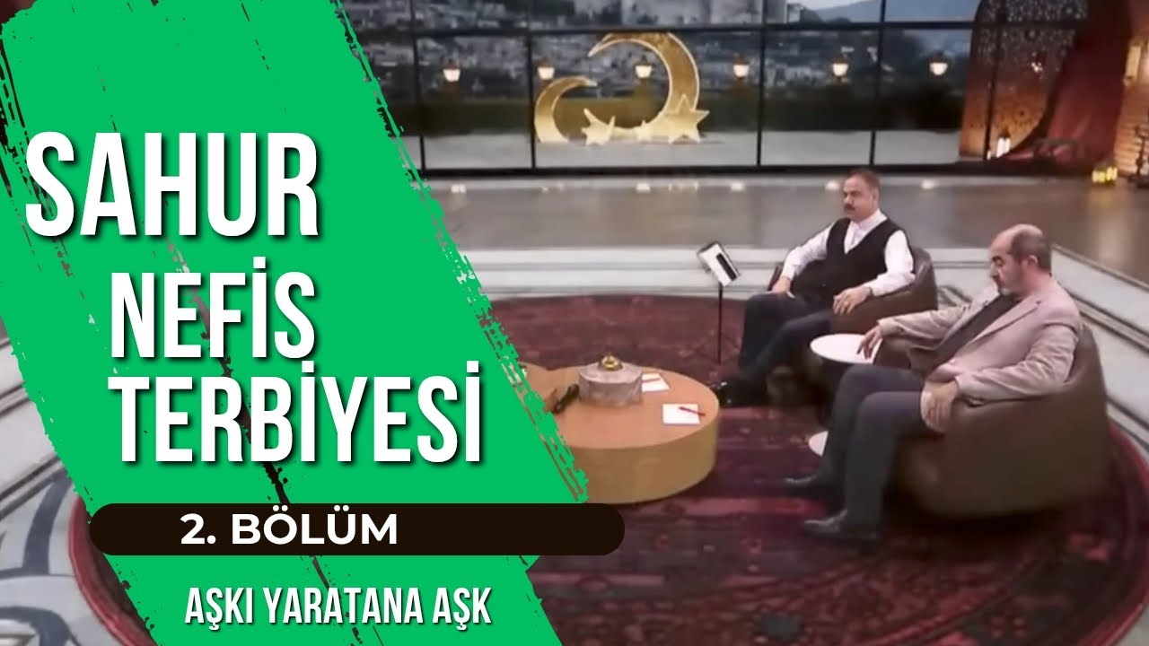 SAHUR | NEFİS TERBİYESİ 2. BÖLÜM | ÖMER DEMİRBAĞ 