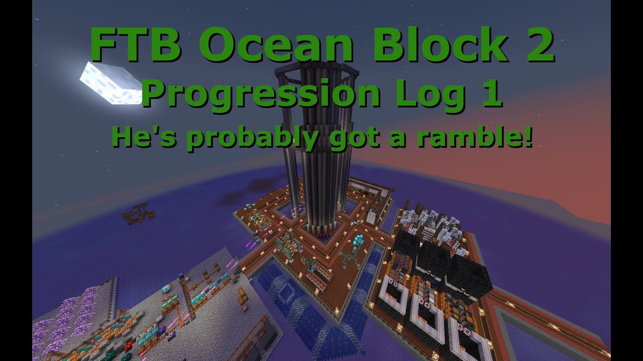 FTB Ocean Block 2 Progression Log 1