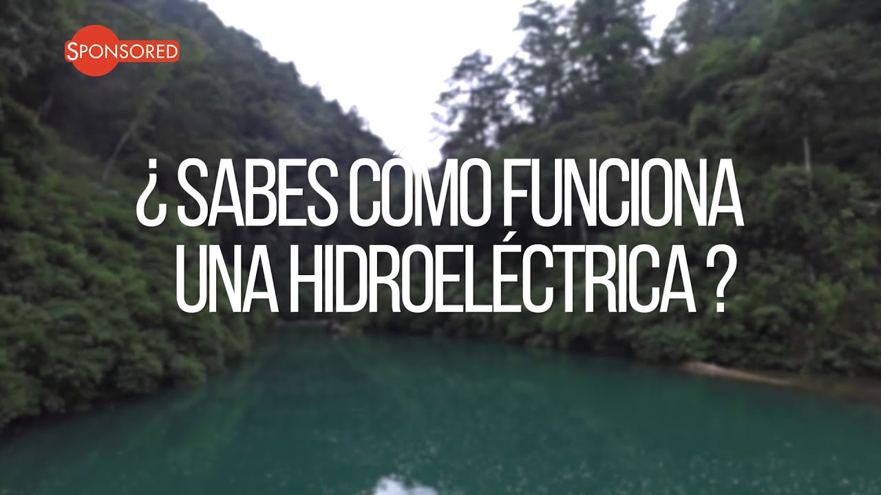 ¿Sabes cómo funciona una hidroeléctrica?
