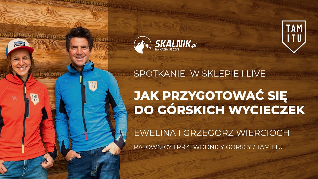 Jak przygotować się do g&oacute;rskich wycieczek - live z Eweliną i Grzegorzem Wierciochami