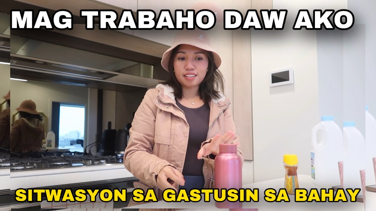 PINAG TRA- TRABAHO NA AKO !!! TUMUTULONG BA AKO SA GASTUSIN SA BAHAY ???