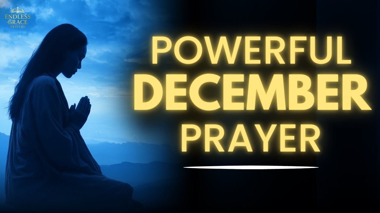 Powerful December Prayer | A Prayer For The New Month of December