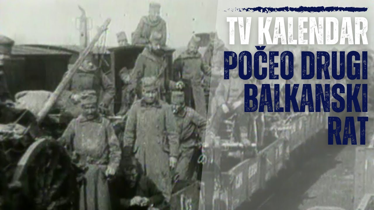 TV kalendar: Počeo Drugi balkanski rat