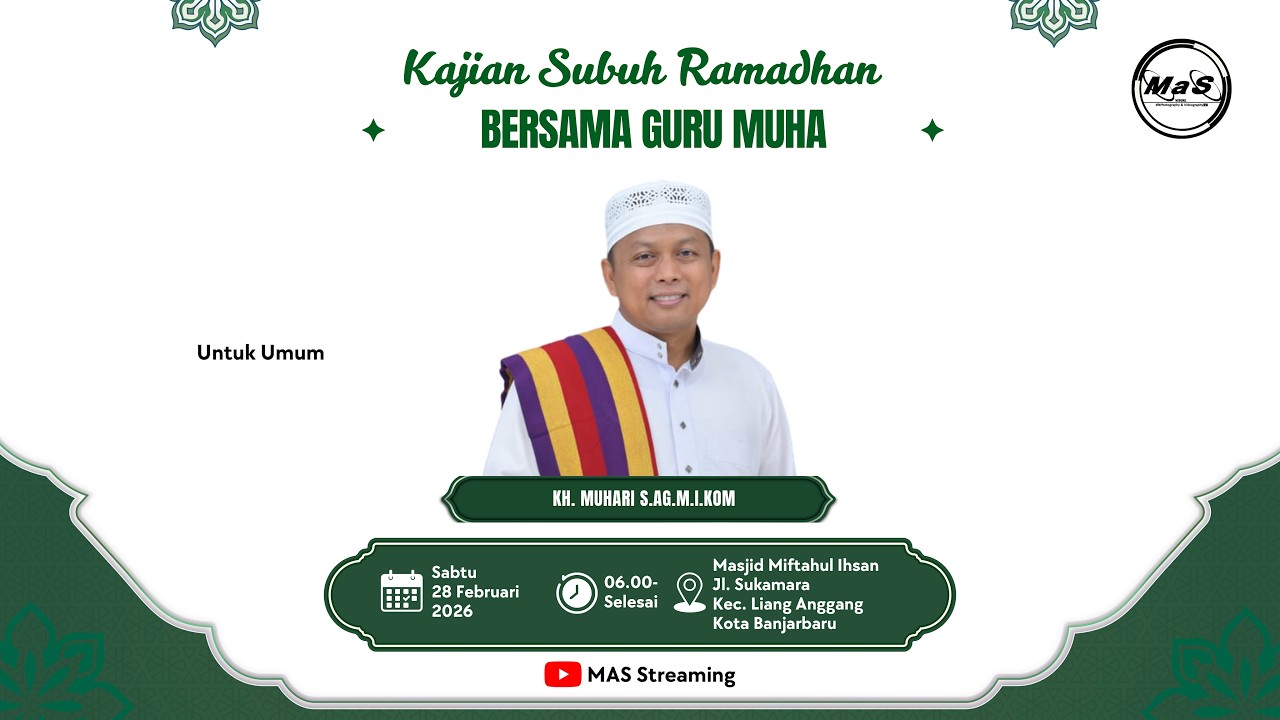 LIVE | Kajian Subuh Ramadhan Bersama Guru Muhari | Masjid Miftahul Ihsan Jl. Sukamara Banjarbaru