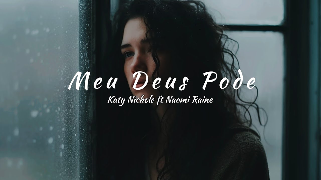 Katy Nichole ft Naomi Raine - My God Can (tradução)