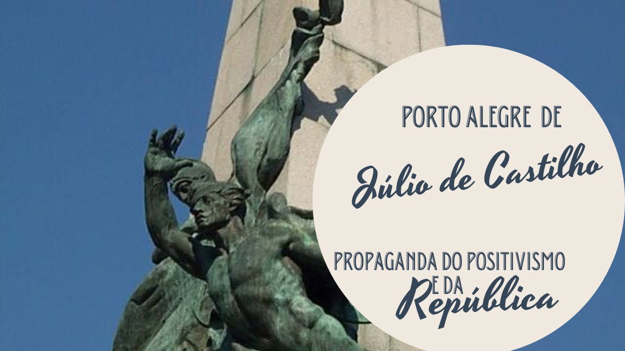 A Porto Alegre de J&uacute;lio de Castilho | Propaganda do Positivismo e da Rep&uacute;blica