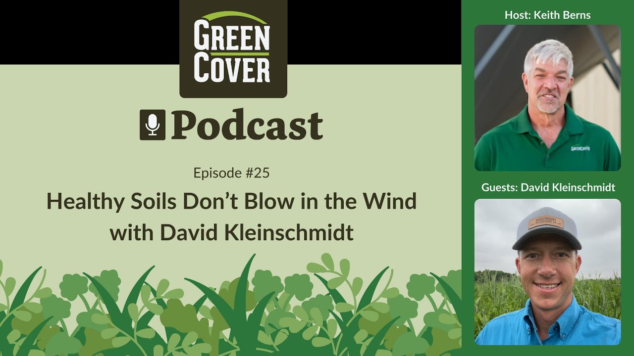 Episode #25: Why Healthy Soils Don't Blow in the Wind with David Kleinschmidt