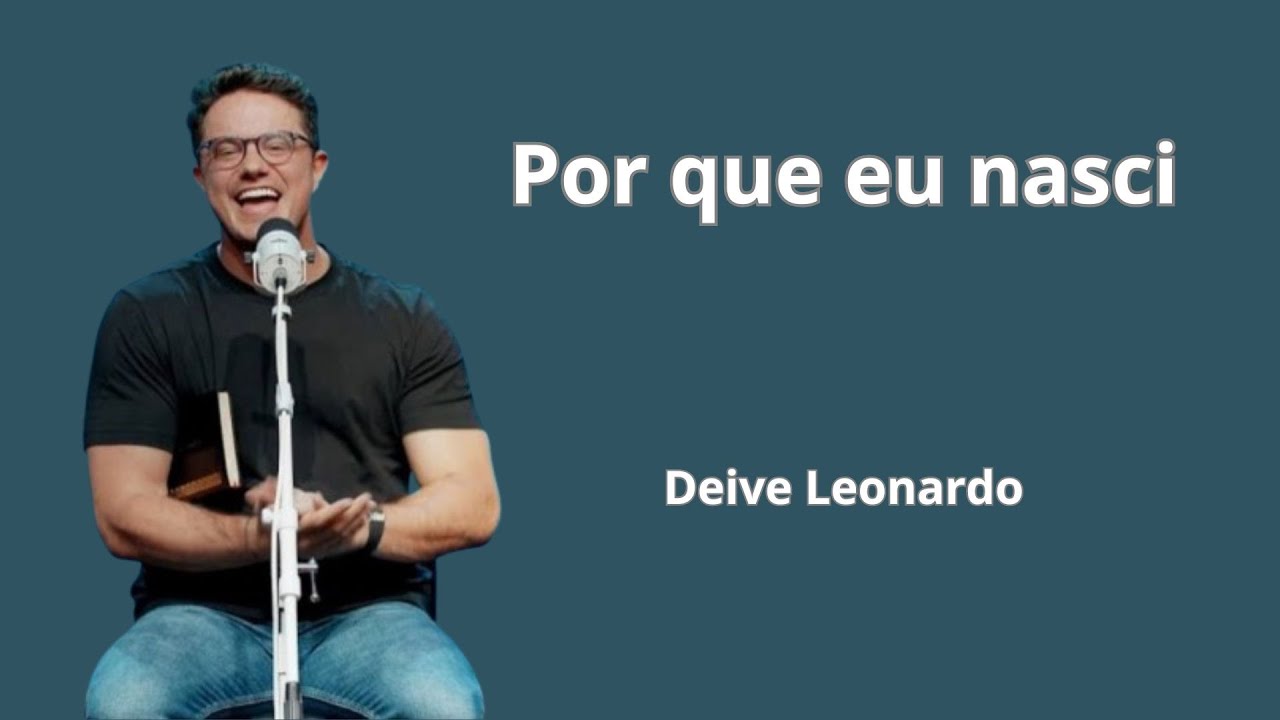 Por que eu nasci | Deive Leonardo