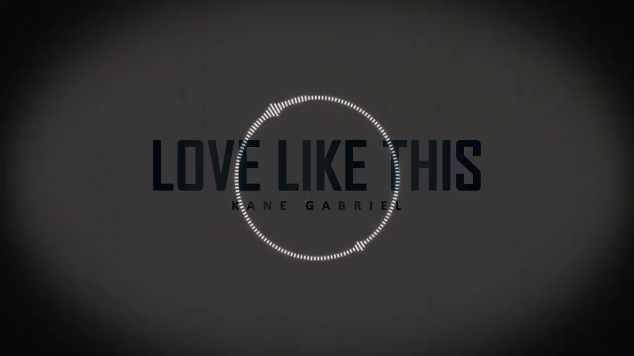 Kane Gabriel - Love Like This (Lyrics Video)(Cover)