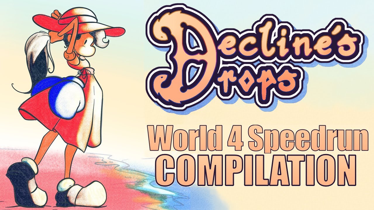 Decline's Drops - World 4 Compilation