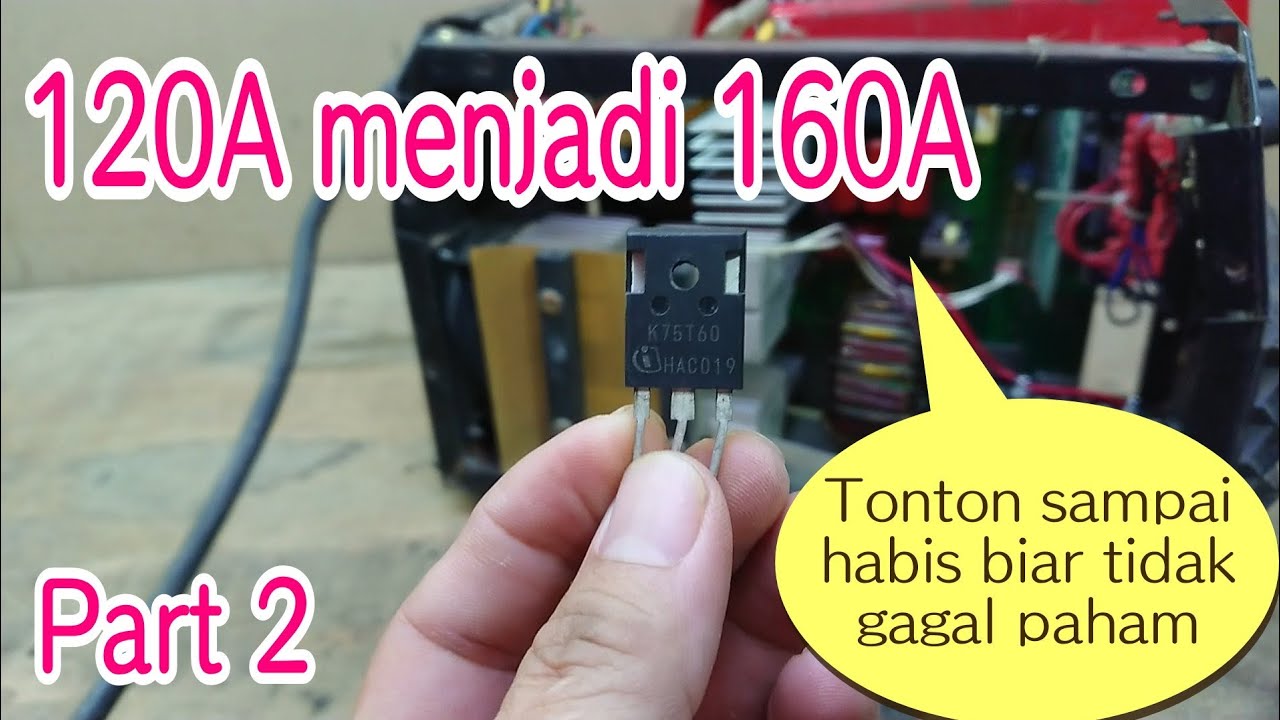 cara modifikasi mesin las IGBT 120a menjadi 160a