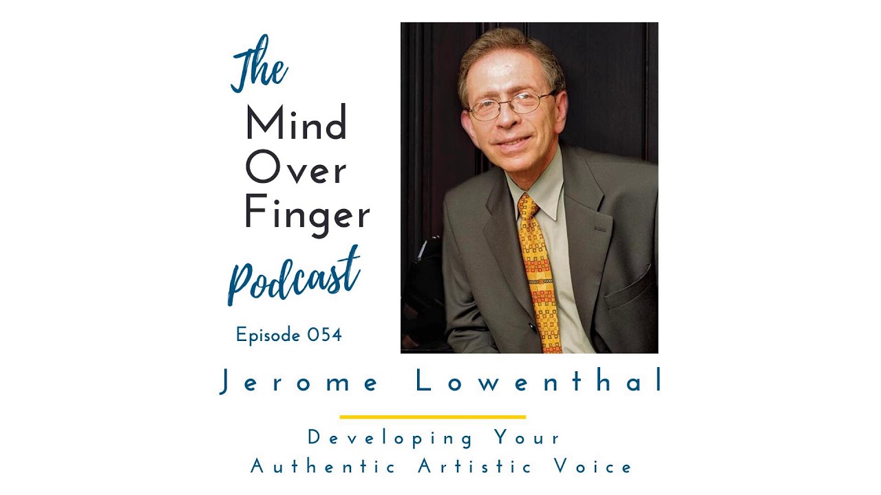 Jerome Lowenthal: Developing Your Authentic Artistic Voice