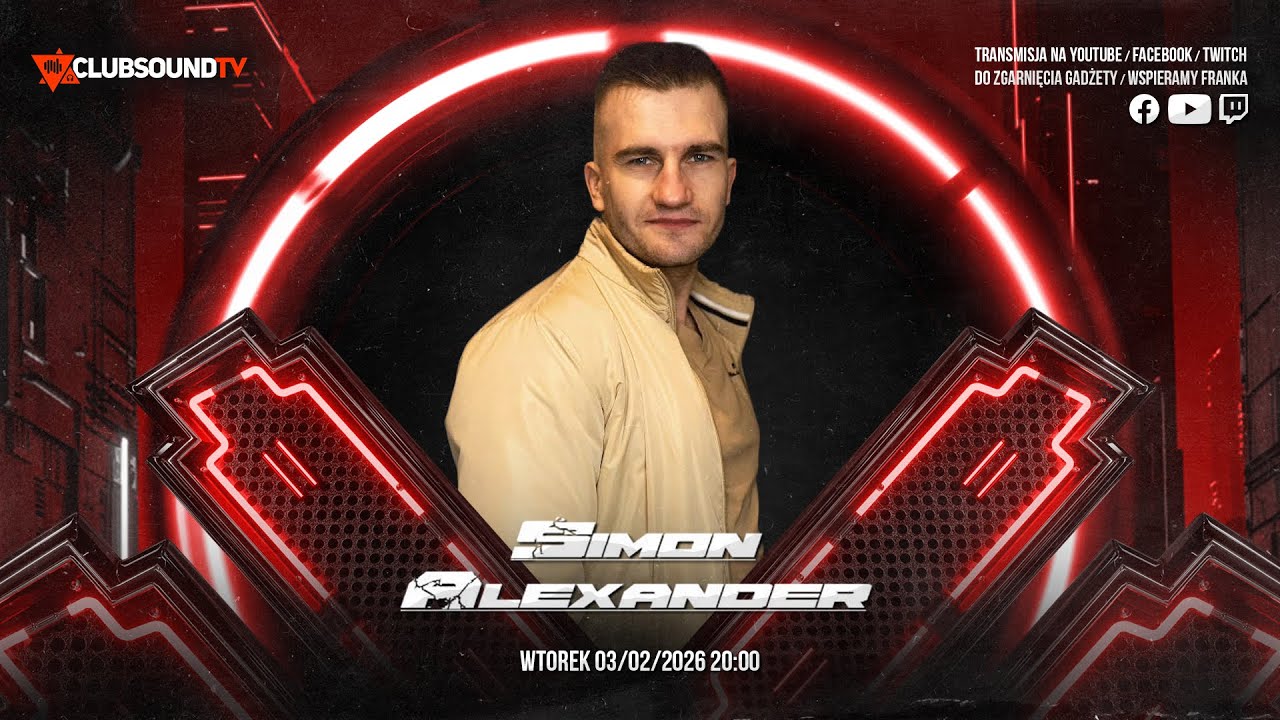 SIMON ALEXANDER live! Clubsound TV! Episode 221