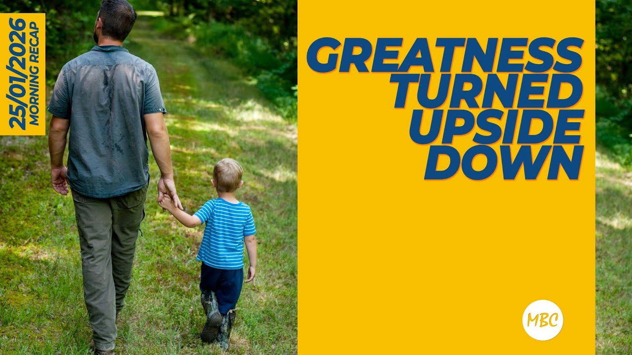Greatness Turned Upside Down | 25th Jan 2026 Morning Sermon Recap