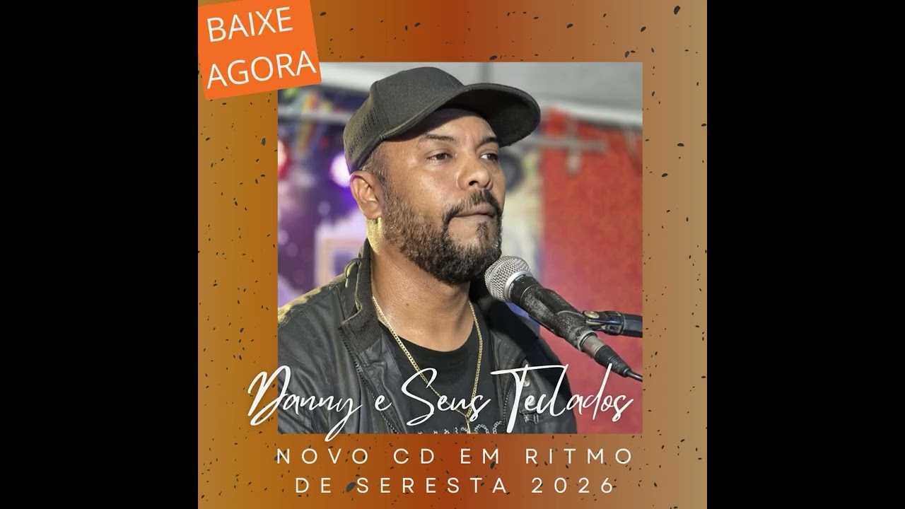 Novo CD Danny e Seus Teclados - Em Ritimo de Seresta 2026