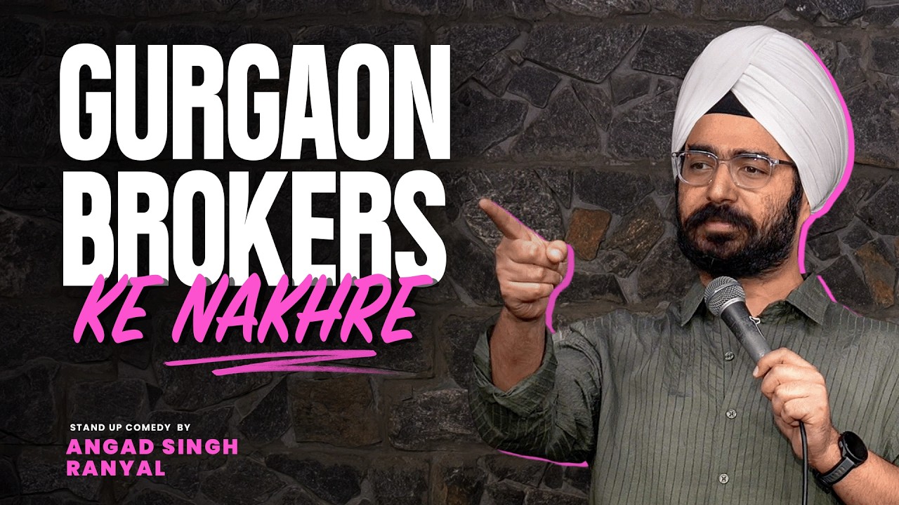 Brokers And Gurgaon! Angad Singh Ranyal l Stand-up Comedy