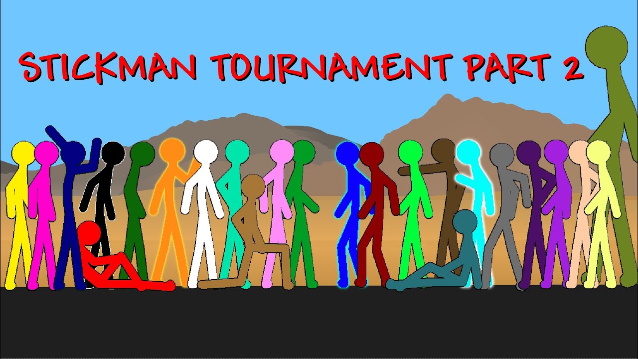 STICKMAN TOURNAMENT PART 2