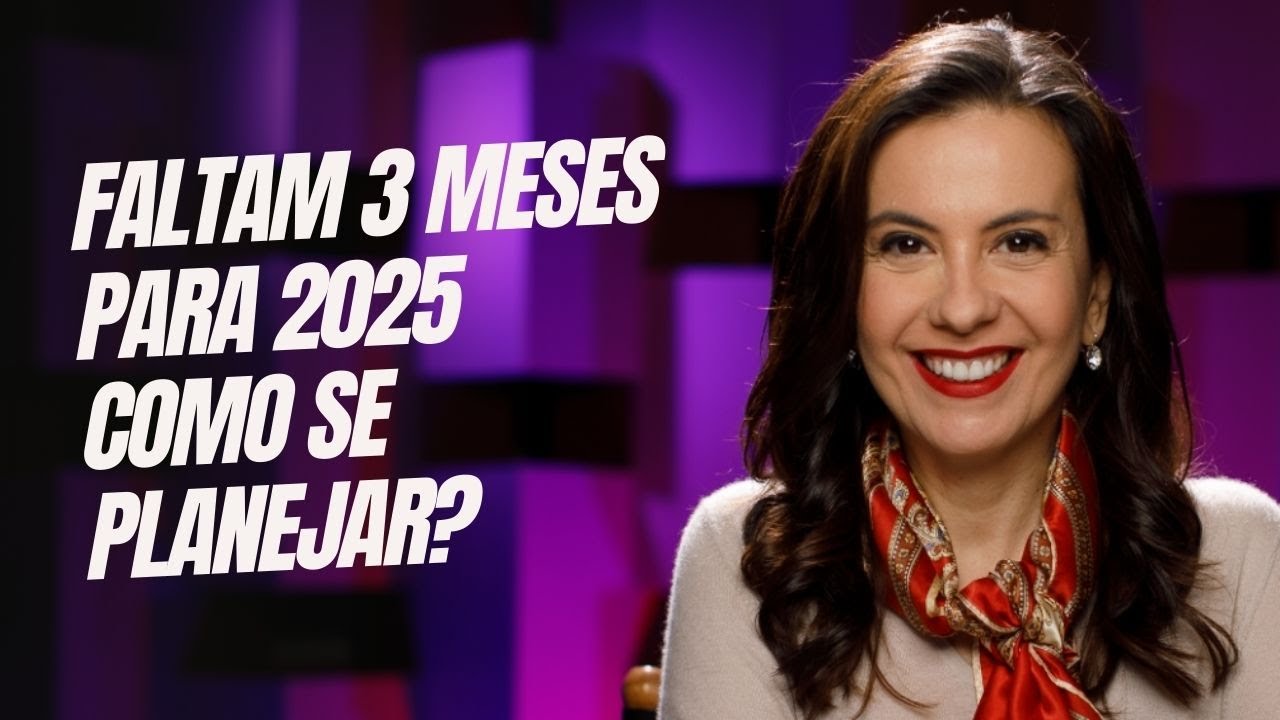 Faltam 3 meses para 2025 – Como se planejar?