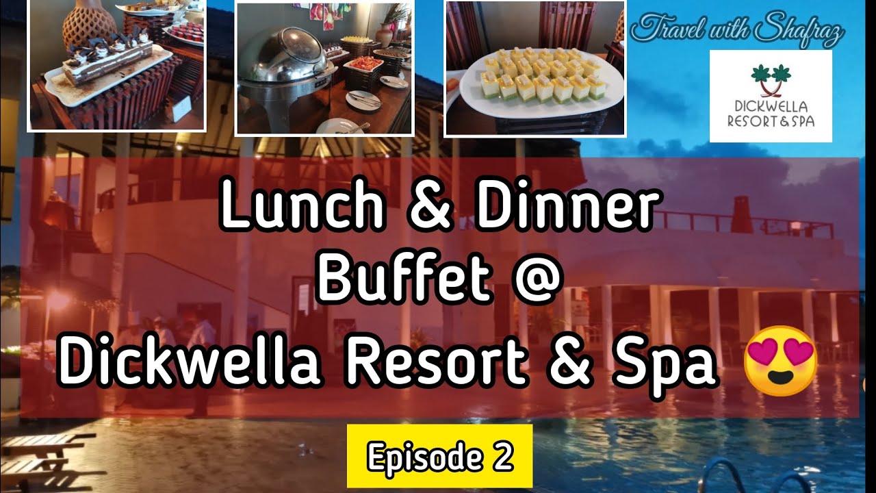 Delicious Lunch & Dinner Buffet @ Dickwella Resort & Spa 😎 දික්වැල්ල රිසෝට් & ස්පා කෑම බුෆේ විස්තර.😍