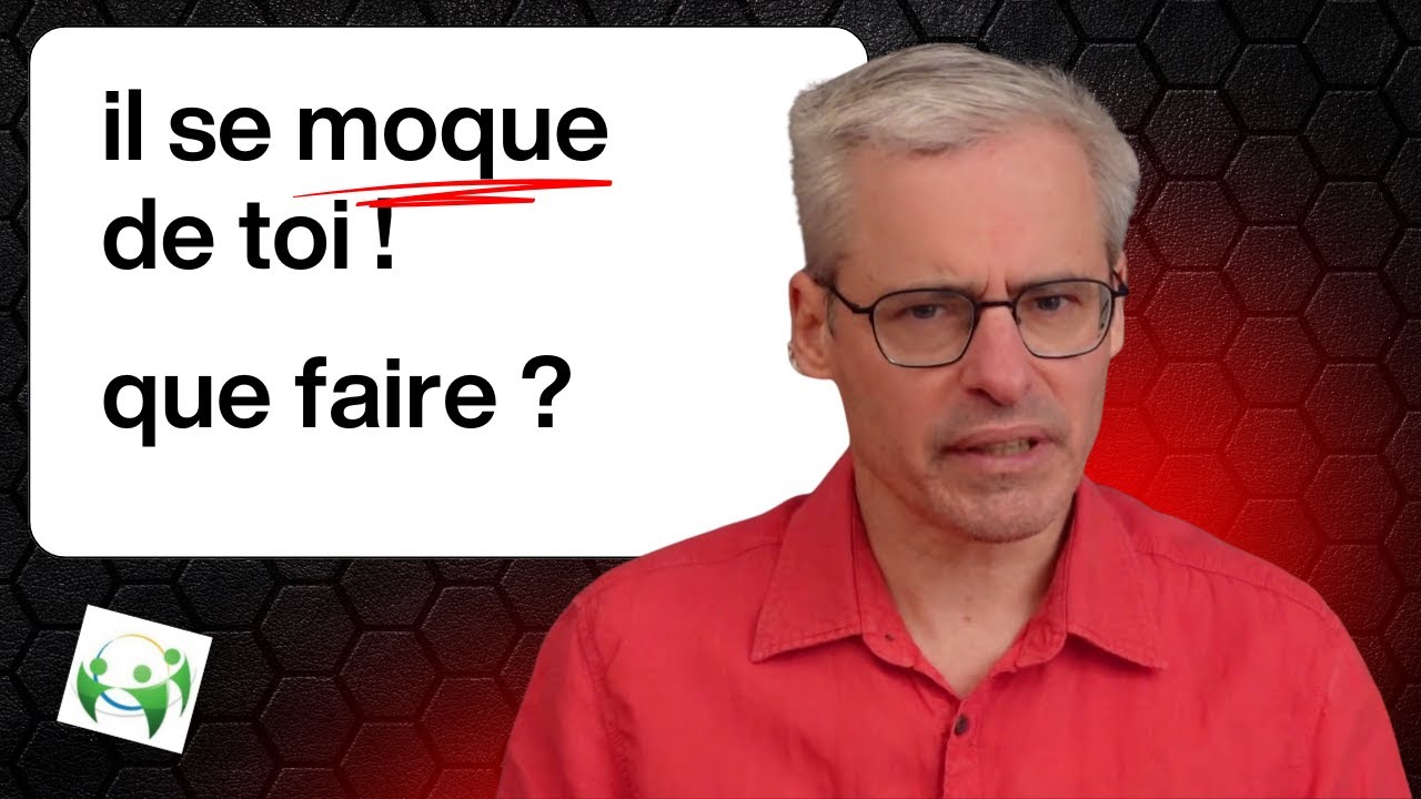 il se moque de toi devant tes amis