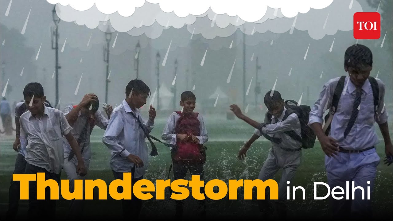 Delhi Rains: Sudden Severe Thunderstorms Hit Delhi, Leading to Drastic Weather Changes