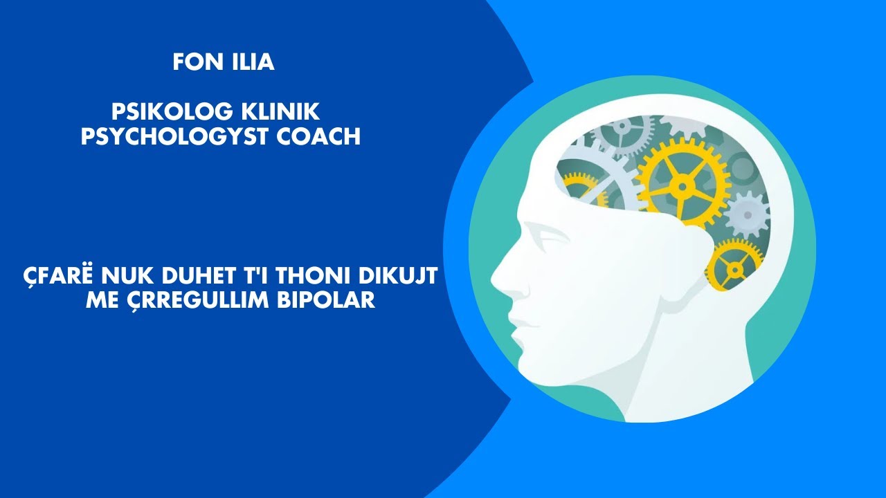 Çfarë nuk duhet t'i thoni dikujt me çrregullim bipolar