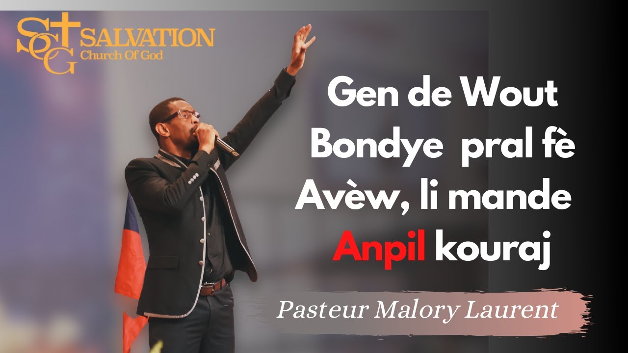 Gen de Wout Bondye  pral fè Avèw, li mande anpil kouraj | Pasteur Malory Laurent