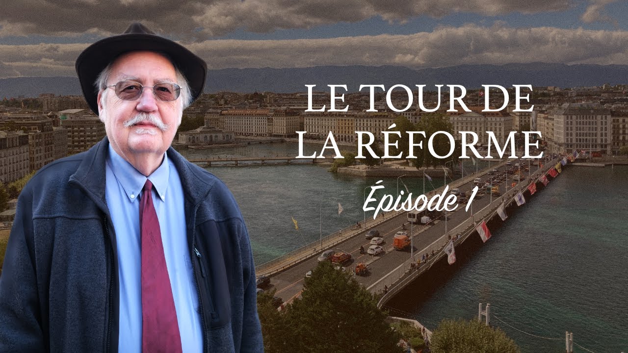 Le tour de la Réforme, épisode 1: Genève, ville carrefour