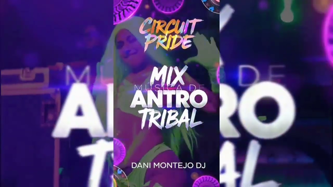 Mix Música de Antro Tribal circuit Pride Dani Montejo Dj