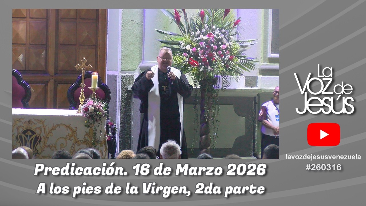 A los pies de la Virgen, 2da parte : 16 de Marzo 2026 #260316