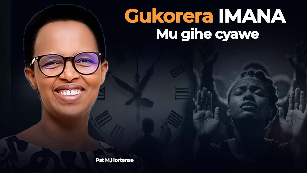 GUKORERA IMANA MU GIHE CYAWE Pst Hortense TINDA MW'IJAMBO RY'IMANA RIZAKUBOHORA🙌