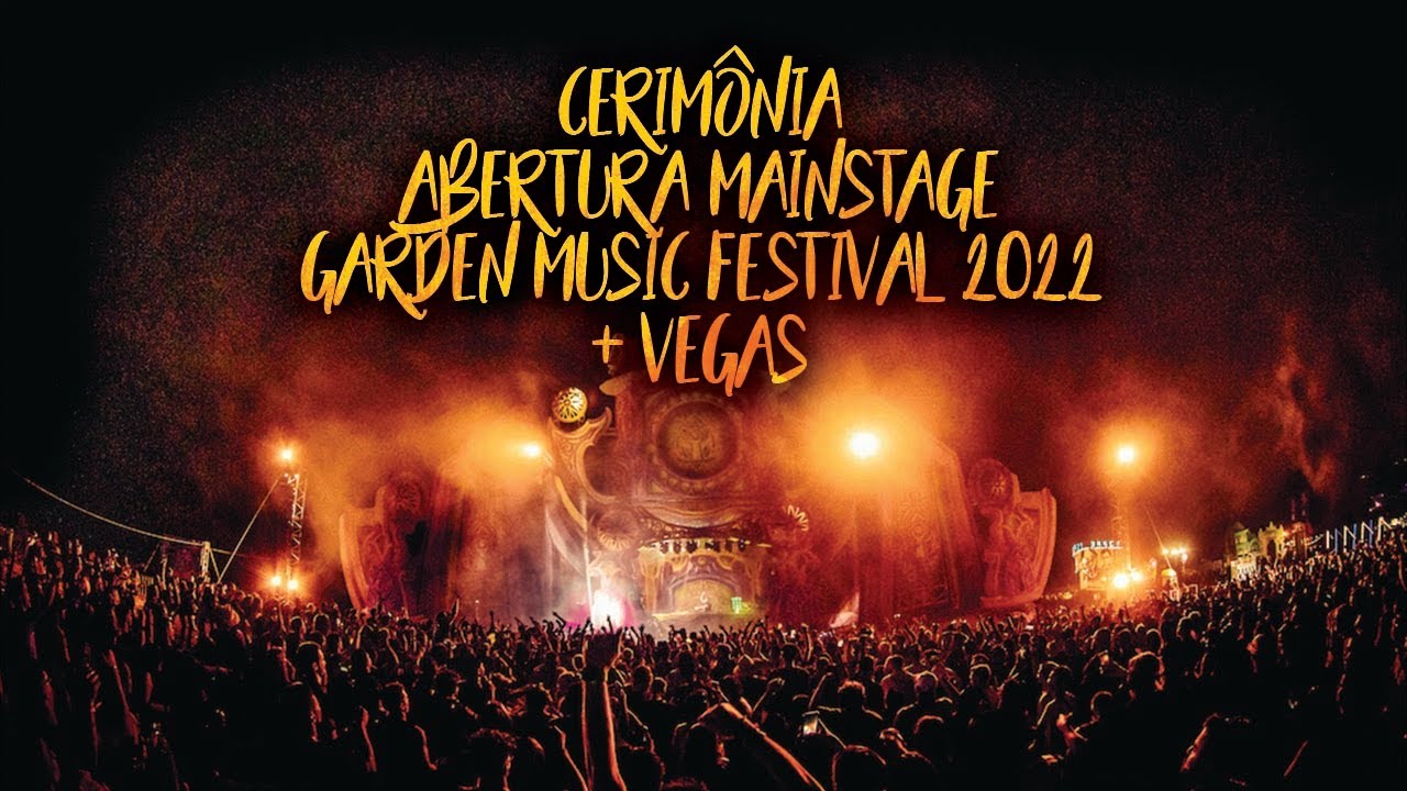ABERTURA MAINSTAGE GARDEN FESTIVAL 2022 + VEGAS (Video Oficial)
