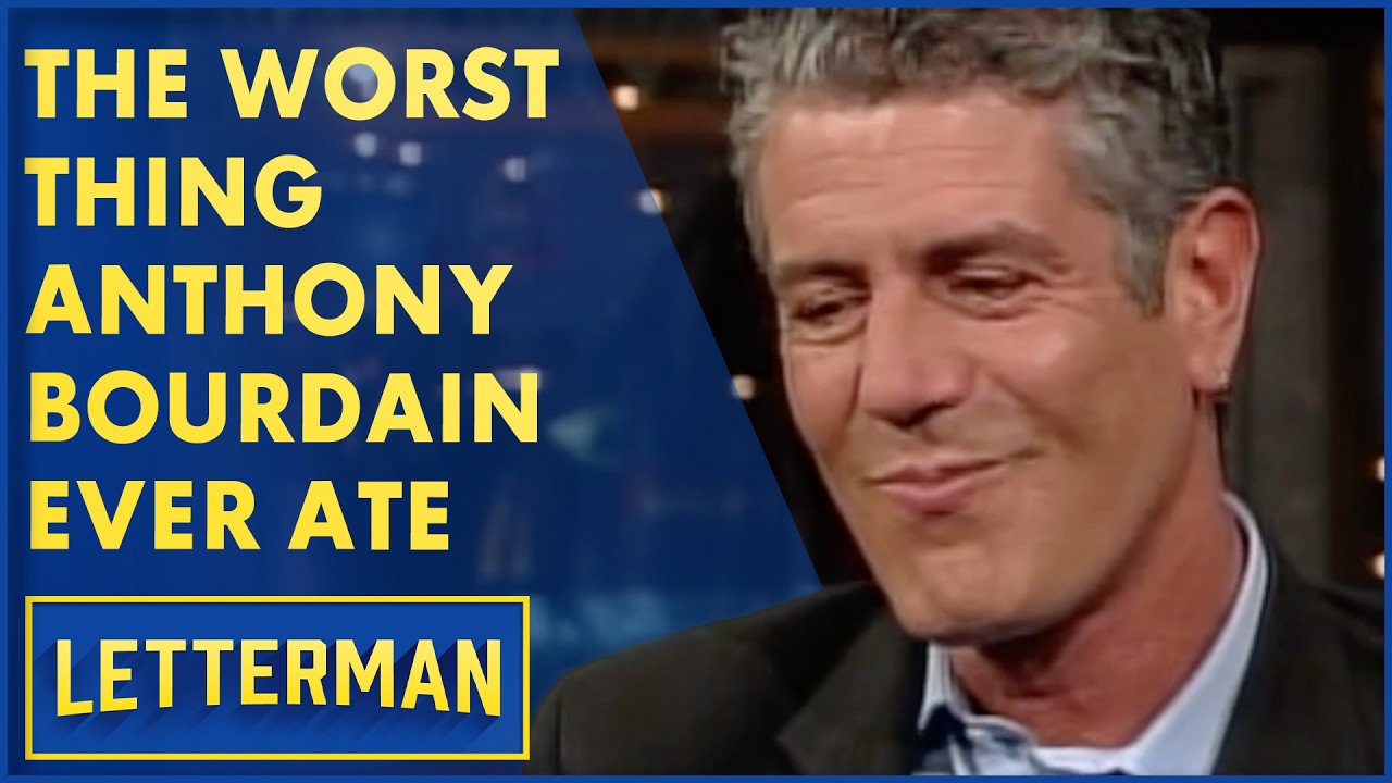 The Worst Thing Anthony Bourdain Ever Ate | David Letterman