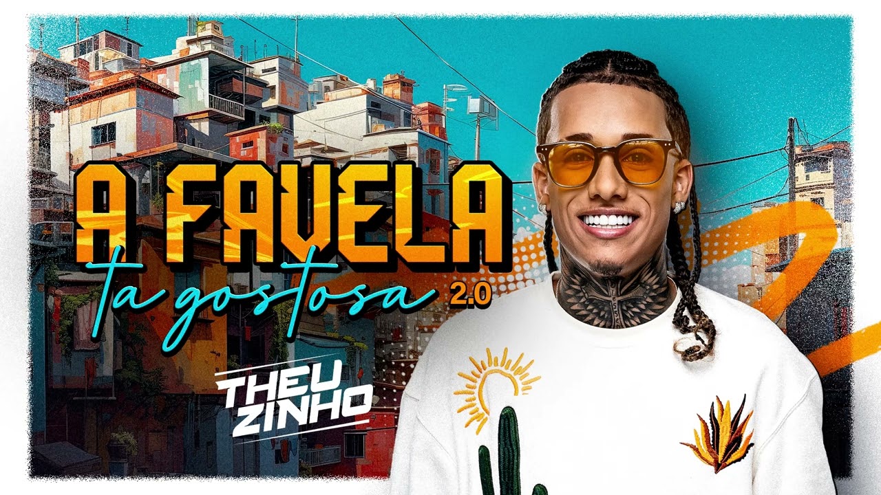 Theuzinho - A FAVELA T&Aacute; GOSTOSA 2.0 (CD Completo)