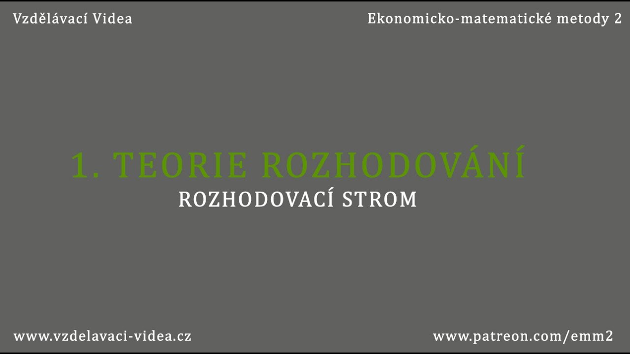 1. Teorie rozhodování | Rozhodovací strom