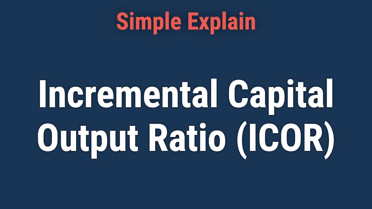 What Is the Incremental Capital Output Ratio (ICOR)?
