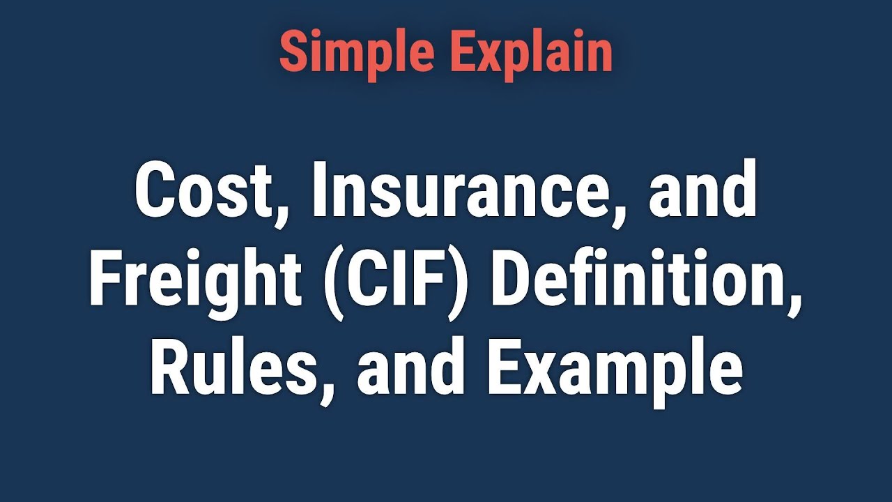 What Is Cost, Insurance, and Freight (CIF)?